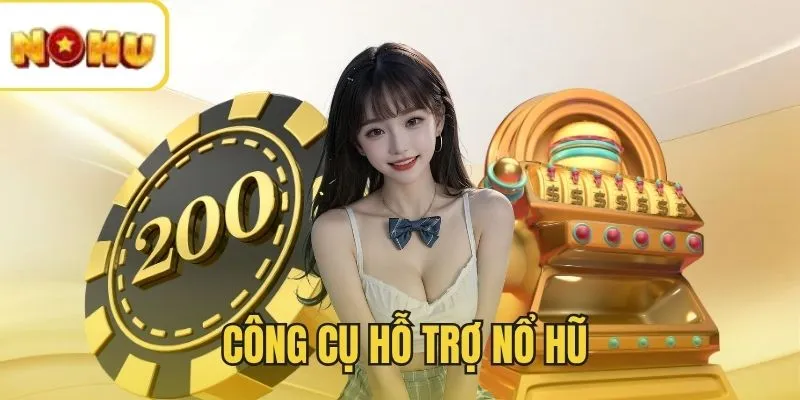 Top 4 tool nổ hũ uy tín và hiệu quả cao